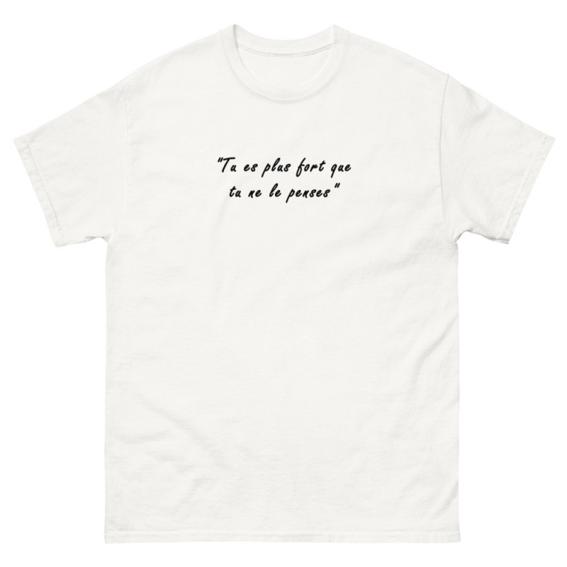 T-shirt Homme ou Femme - Motivation "Tu es plus ..."