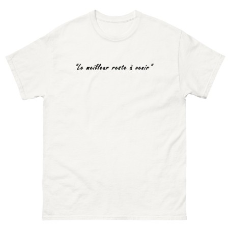 T-shirt Homme ou Femme - Motivation "Le meilleur"