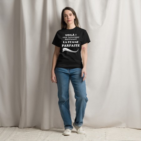 T-shirt Femme - Humour "Voilà vous connaissez ..."