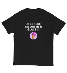 T-shirt unisexe - Humour - Je ne suce pas que de la glace