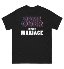 T-shirt Homme ou Femme - Game Over Niveau Mariage