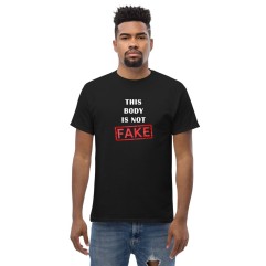 Tshirt Homme ou Femme - This Body is not Fake