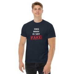 Tshirt Homme ou Femme - This Body is not Fake