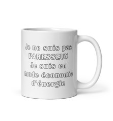 Mug Humour Rigolo - Je ne suis pas paresseux