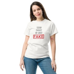 Tshirt Homme ou Femme - This Body is not Fake