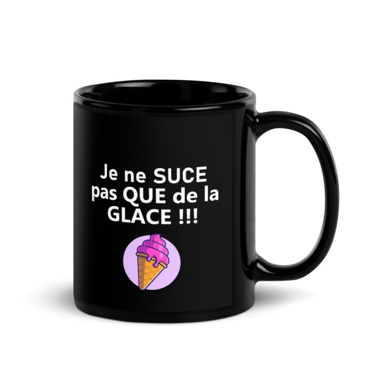 Mug brillant noir - Humour - Je ne suce pas que de la glace