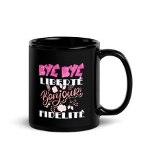 Mug Noir - Bye Bye Liberté Bonjour Fidélité